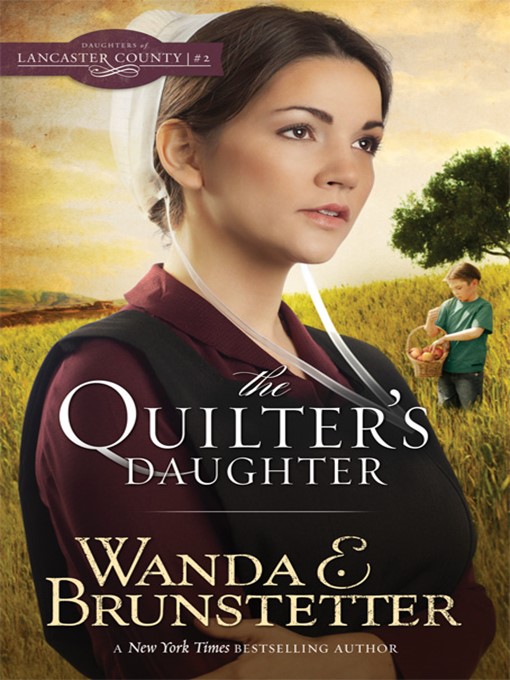 Title details for The Quilter's Daughter by Wanda E. Brunstetter - Wait list